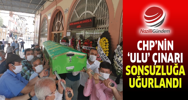 CHP’nin 'Ulu' Çınarı Sonnsuzluğa Uğurlandı