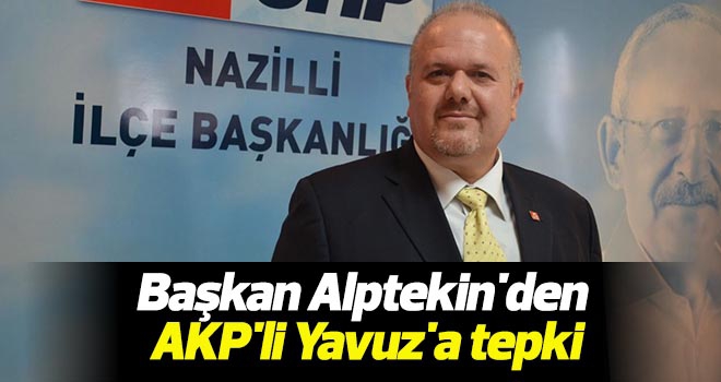 Başkan Alptekin'den AKP'li Yavuz'a tepki