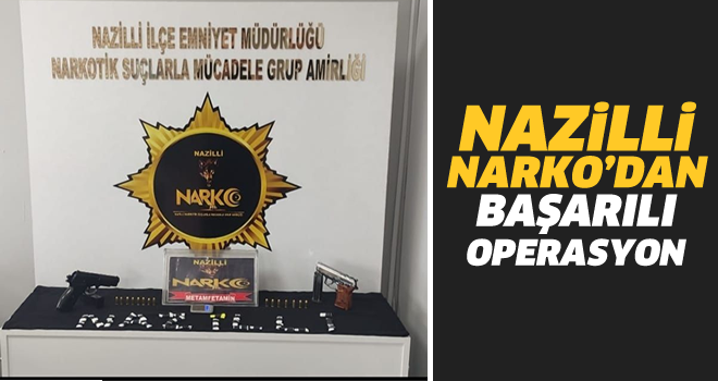 Nazilli NARKO'dan başarılı operasyon