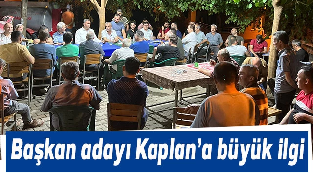 Başkan adayı Murat Kaplan’a büyük ilgi