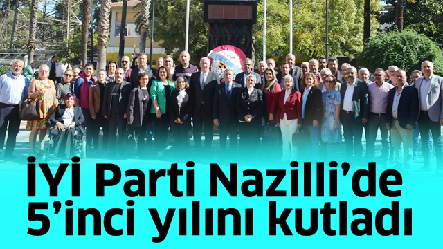 İYİ Parti Nazilli'de 5'inci yılını kutladı