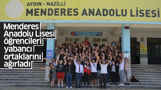 Menderes Anadolu Lisesi öğrencileri, yabancı ortaklarını ağırladı
