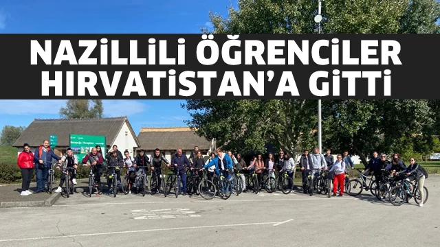 Nazillili öğrenciler Hırvatistan'a gitti