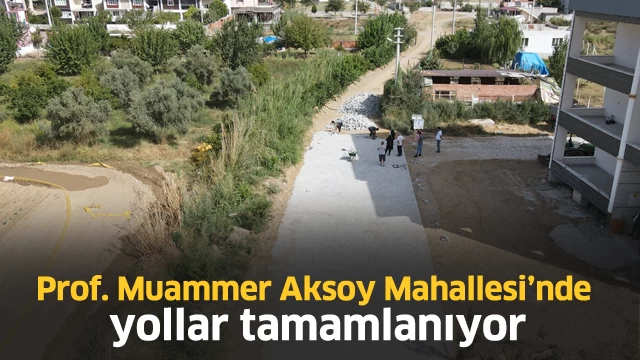 Prof. Muammer Aksoy Mahallesi’nde yollar tamamlanıyor