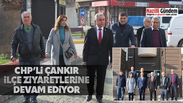 CHP’li Çankır ilçe ziyaretlerine devam ediyor