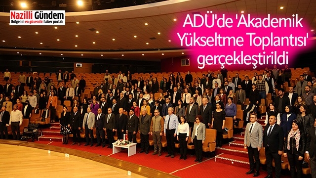ADÜ'de 'Akademik Yükseltme Toplantısı' gerçekleştirildi