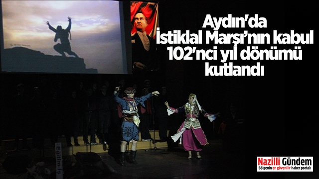 Aydın'da İstiklal Marşı’nın kabul 102'nci yıl dönümü kutlandı