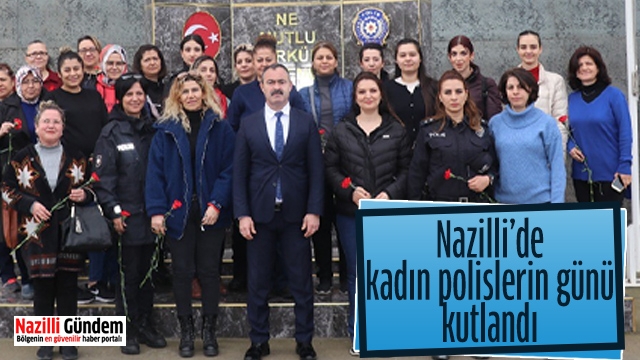 Nazilli’de kadın polislerin günü kutlandı