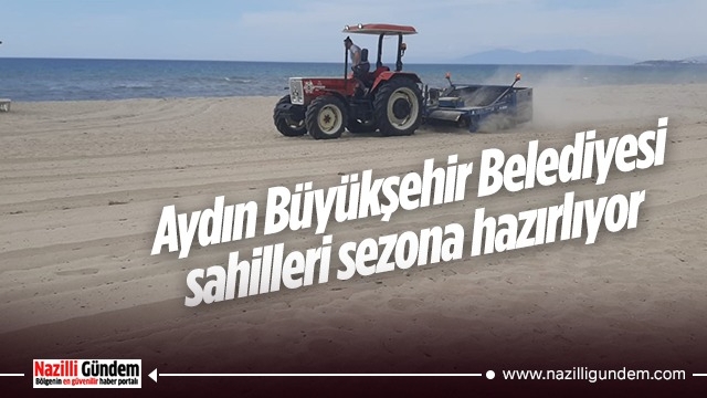 Aydın Büyükşehir Belediyesi sahilleri sezona hazırlıyor