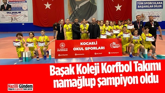 Başak Koleji Korfbol Takımı namağlup şampiyon oldu
