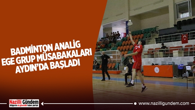 Badminton Analig Ege Grup müsabakaları Aydın’da başladı
