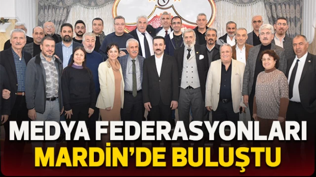 Medya Federasyonları, Mardin’de buluştu