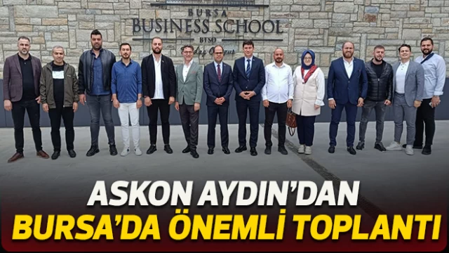 ASKON Aydın’dan Bursa’da önemli toplantı