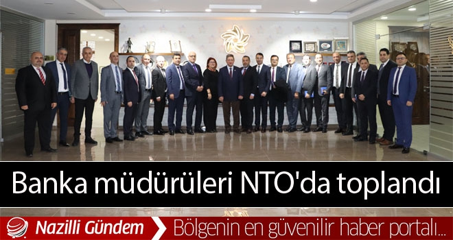 Banka müdürüleri NTO'da toplandı