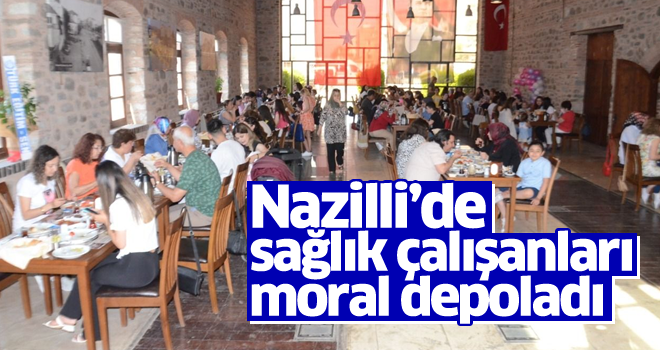 Nazilli'de sağlık çalışanları moral depoladı