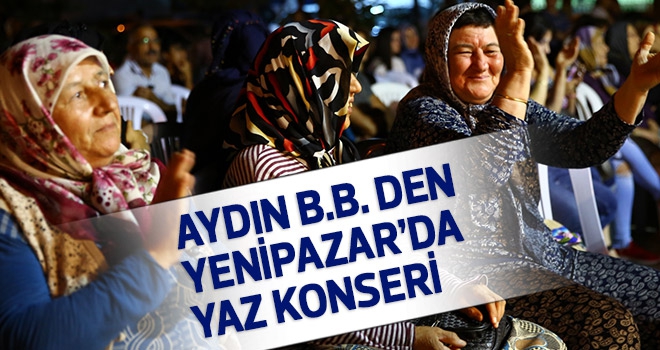Aydın Büyükşehir Belediyesi'nden Yenipazar'da Yaz Konseri