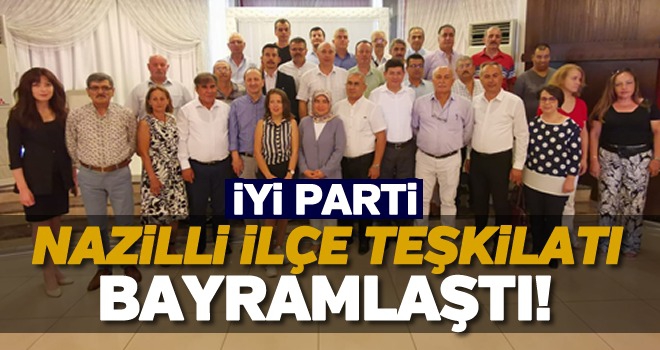 İYİ Parti Nazilli Teşkilatı bayramlaştı