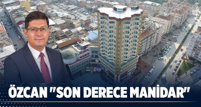 ÖZCAN 'SON DERECE MANİDAR'