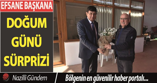 Başkan Özcan'dan efsane başkana doğum günü sürprizi