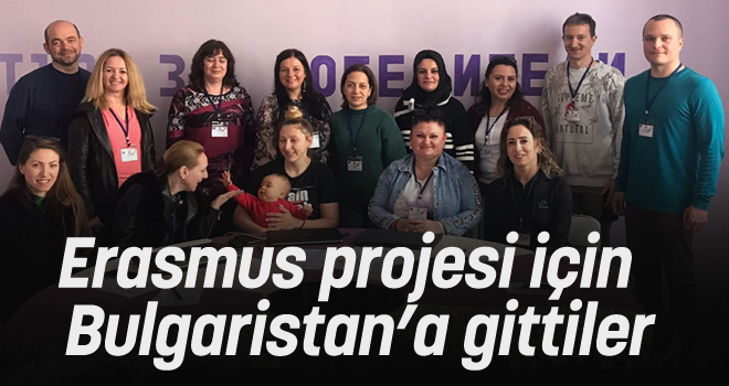 Erasmus projesi için Bulgaristan'a gittiler