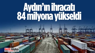 Aydın’ın ihracatı 84 milyona yükseldi